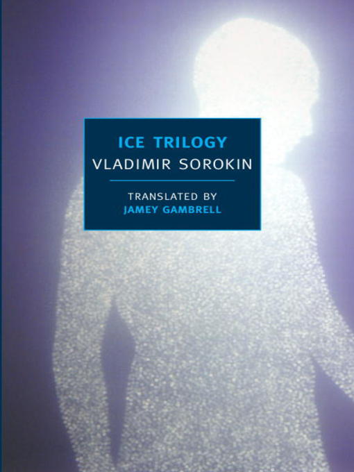 Title details for Ice Trilogy by Vladimir Sorokin - Wait list